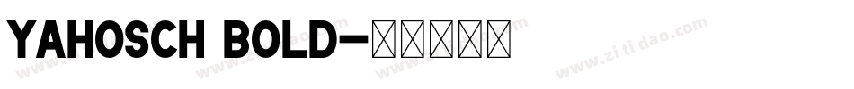 Yahosch Bold字体转换